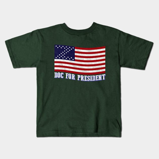 Doc For President - v2 Kids T-Shirt by CursedRose